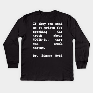 Dr. Simone Gold Quote They Can Crush Anyone Kids Long Sleeve T-Shirt